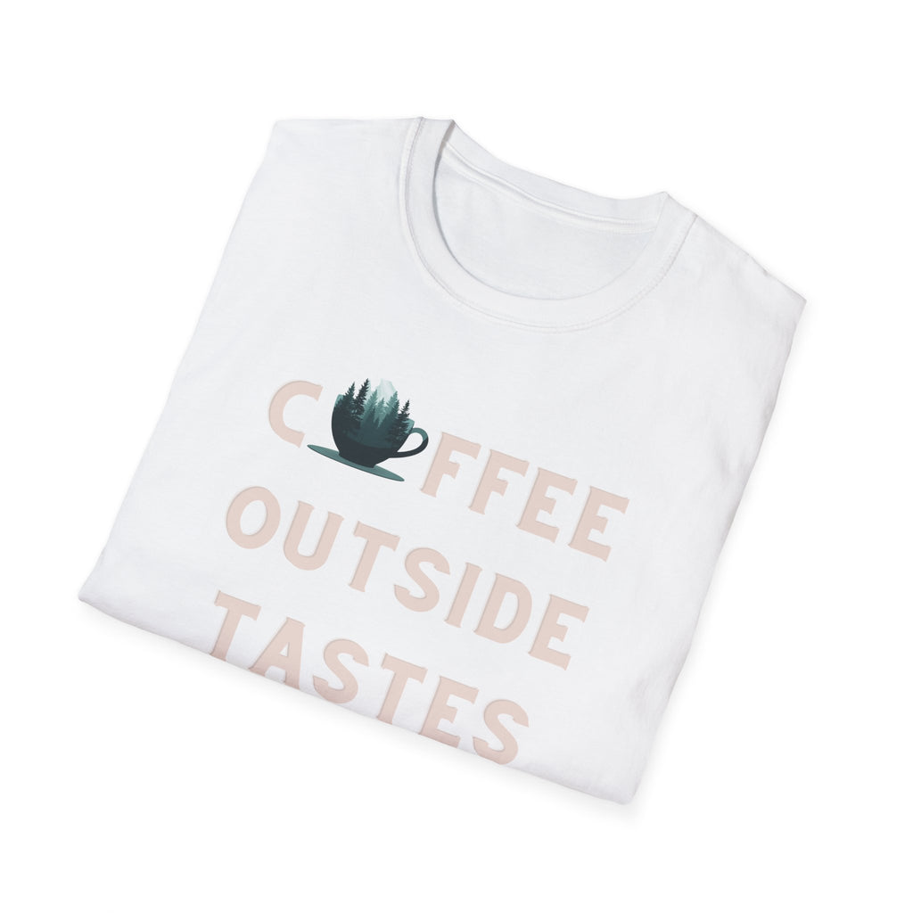 Coffee Outside Tastes Better Softstyle T-Shirt