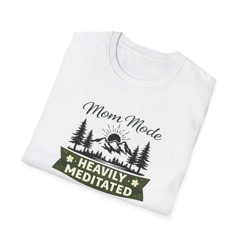 Mom Mode Heavily Meditated  Unisex Softstyle T-Shirt