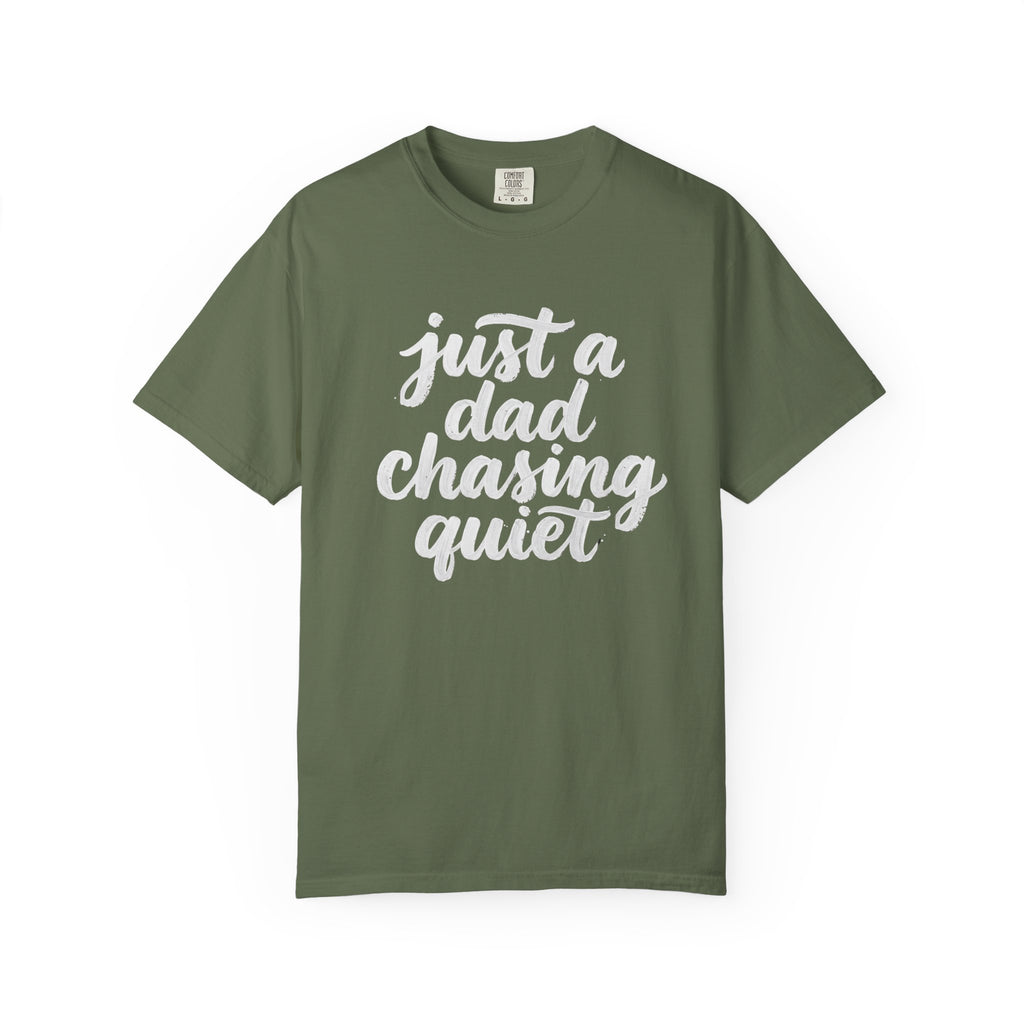 just a dad chasing quiet t-shirt