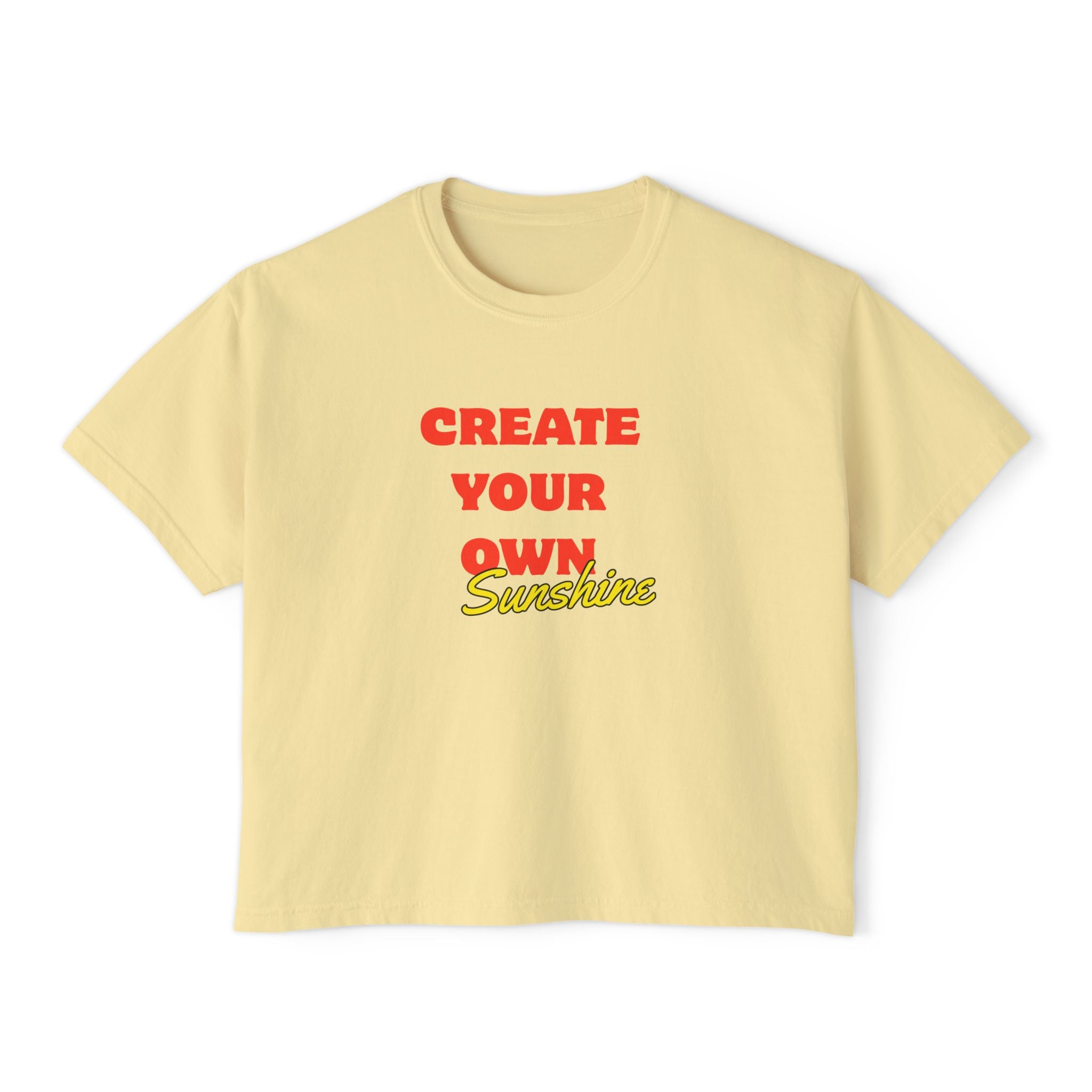 Create Your Own Sunshine Women's Boxy Tee