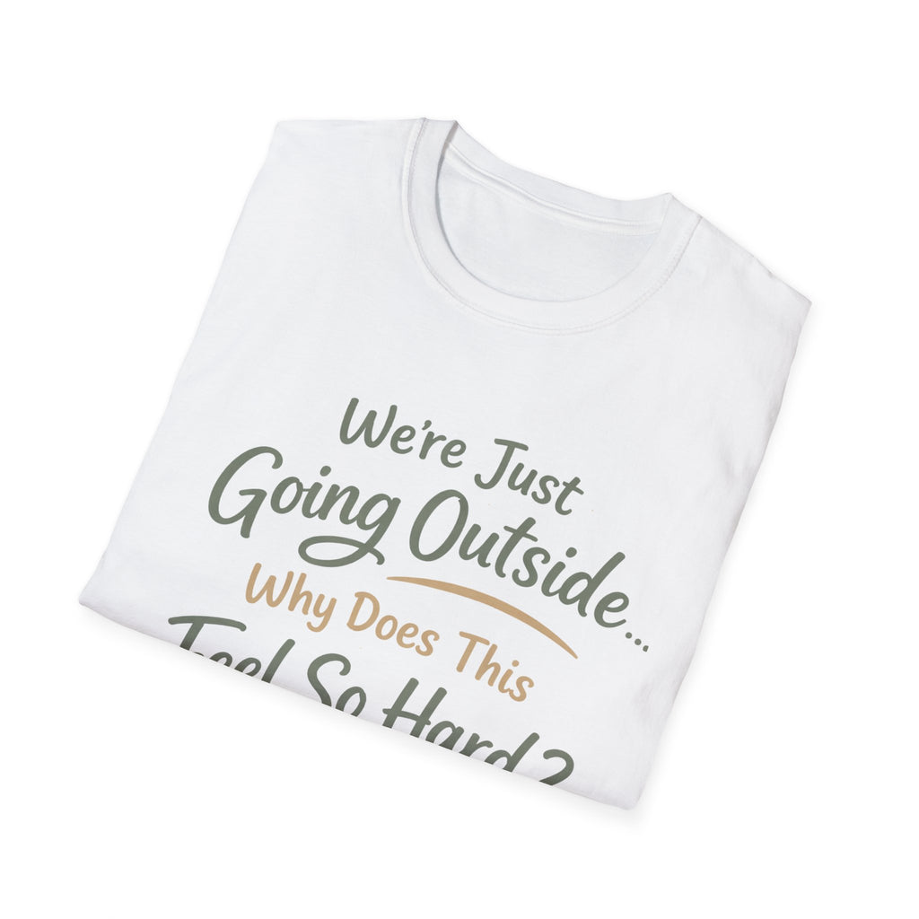 Going Outside Feels So Hard Unisex Softstyle T-Shirt