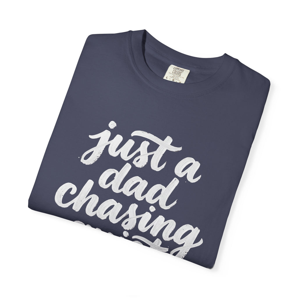 just a dad chasing quiet t-shirt