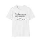 Just Another Half Mile Or So Unisex Softstyle T-Shirt