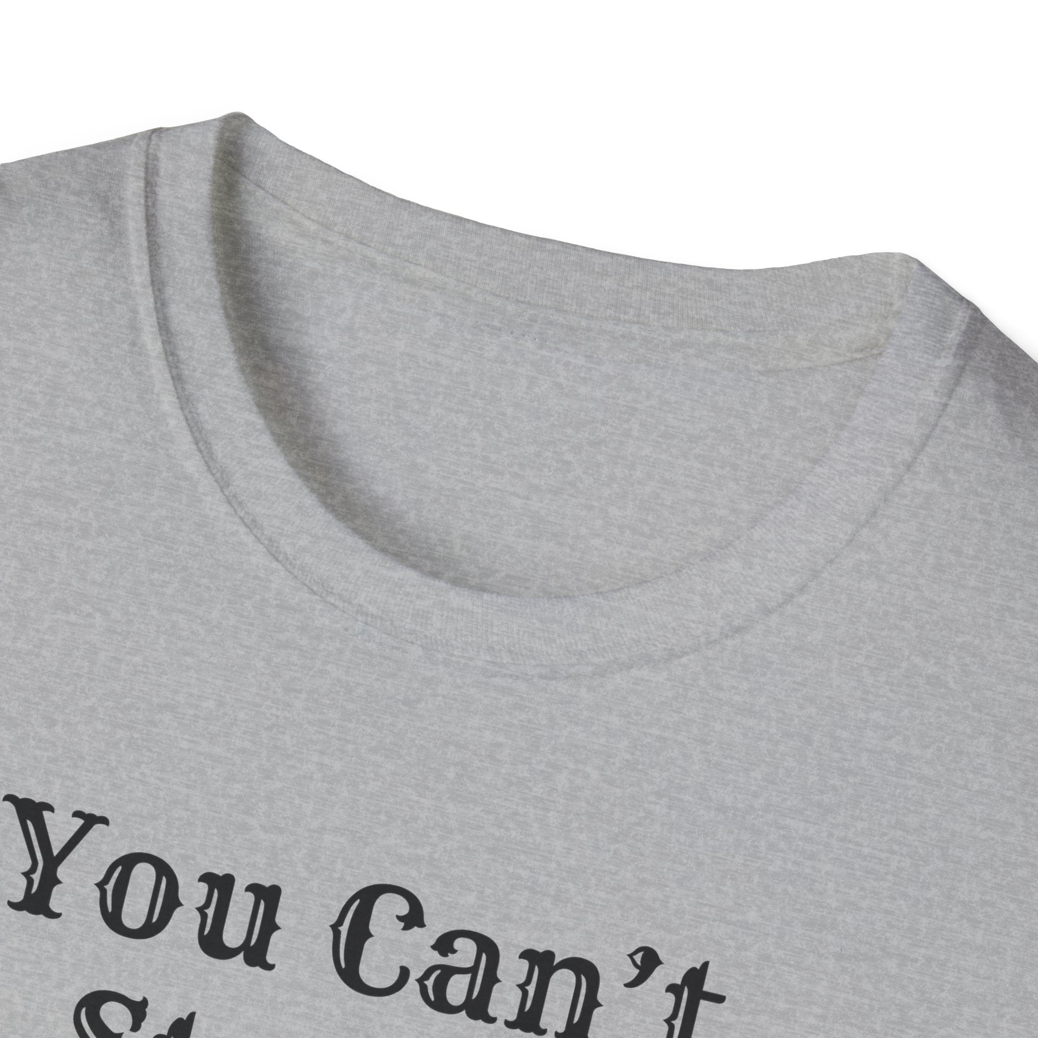 Can't Start A Fire Unisex Softstyle T-Shirt