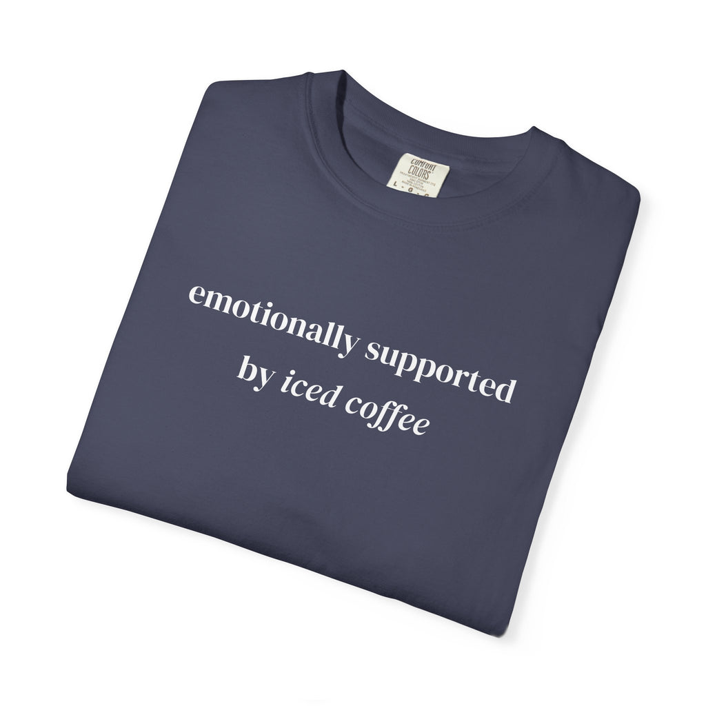 Emotionally Supported By Iced Coffee T-shirt