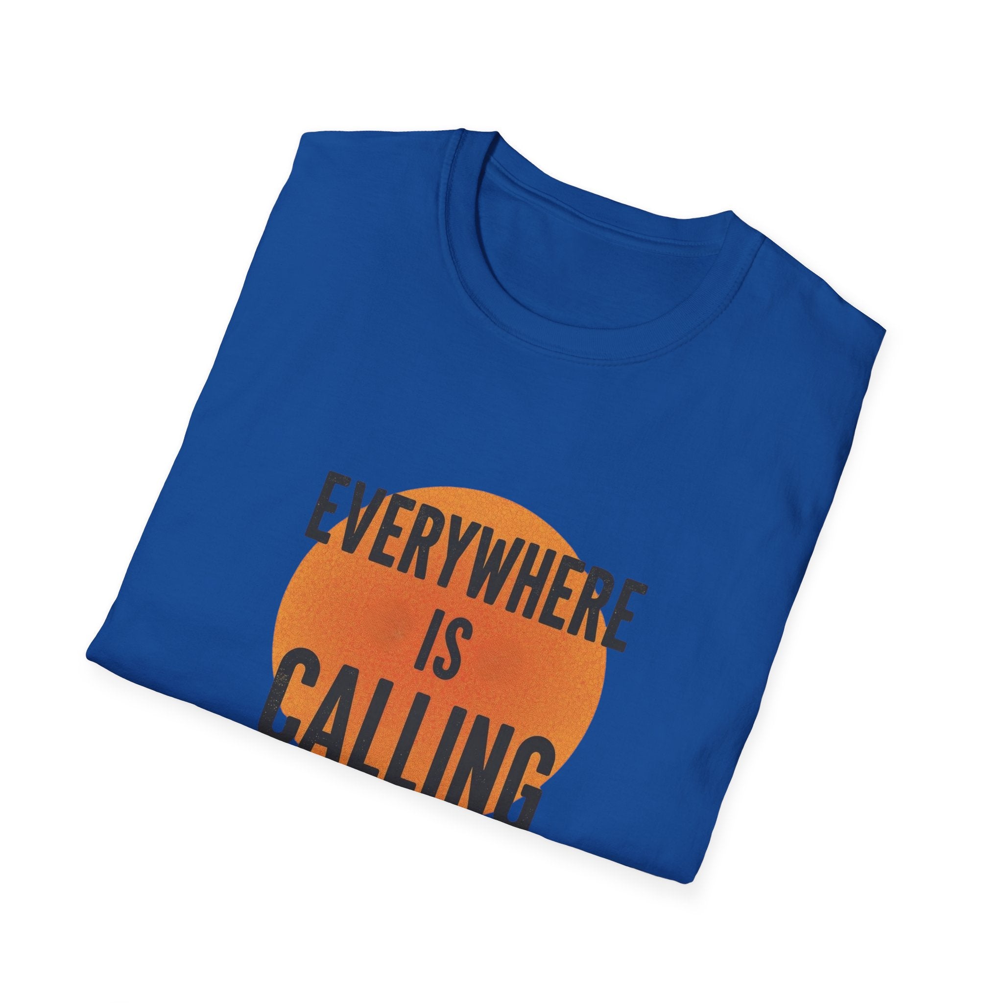 Everywhere Is Calling Graphics Unisex Softstyle T-Shirt