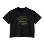 Going Outside Feels So Hard Women's Boxy Tee