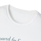 Prepared For Everything Except What Happens Unisex Softstyle T-Shirt