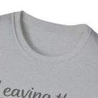 Leaving The House Situation Unisex Softstyle T-Shirt