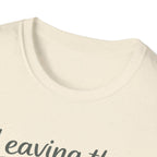 Leaving The House Situation Unisex Softstyle T-Shirt
