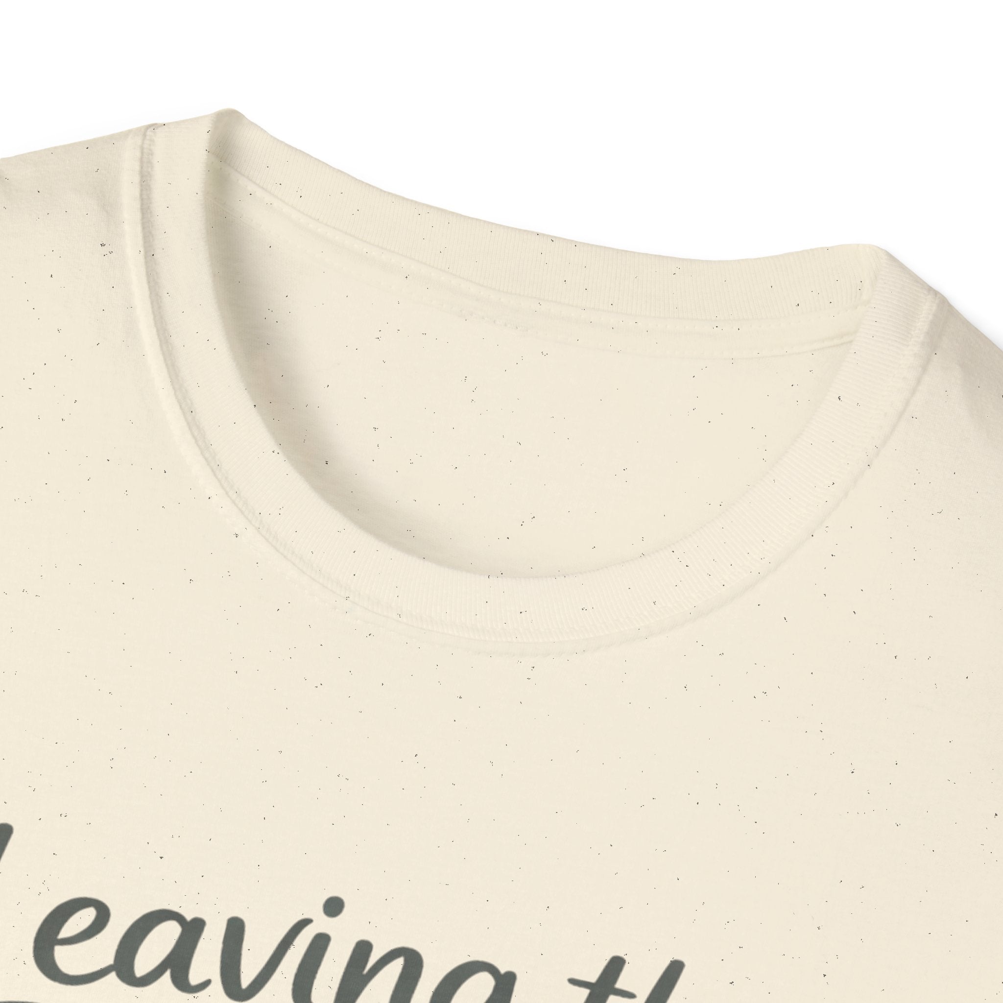 Leaving The House Situation Unisex Softstyle T-Shirt