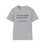 Just Another Half Mile Or So Unisex Softstyle T-Shirt