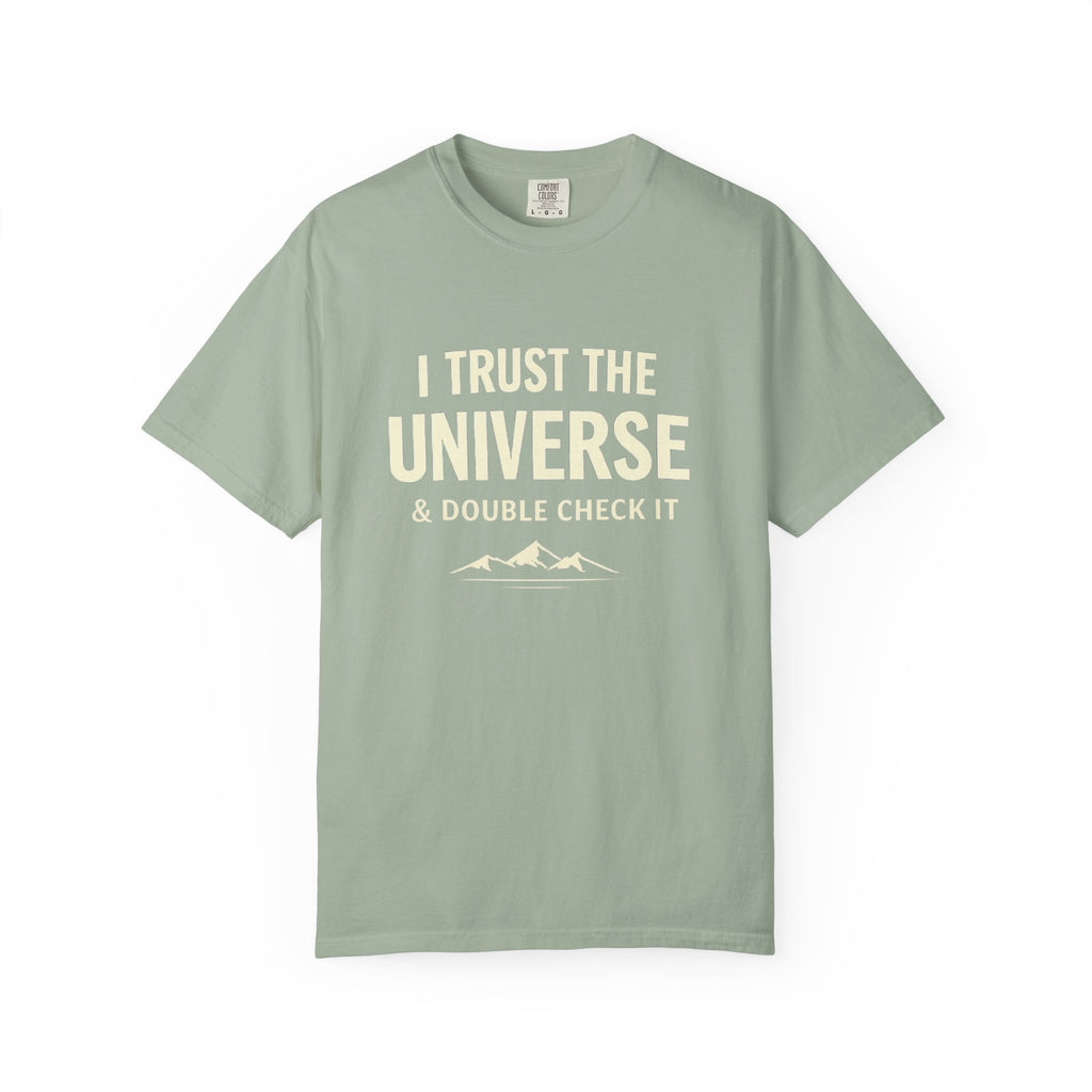 I Trust The Universe & Double Check It Comfort Colors T-shirt