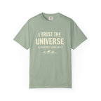 I Trust The Universe & Double Check It Comfort Colors T-shirt