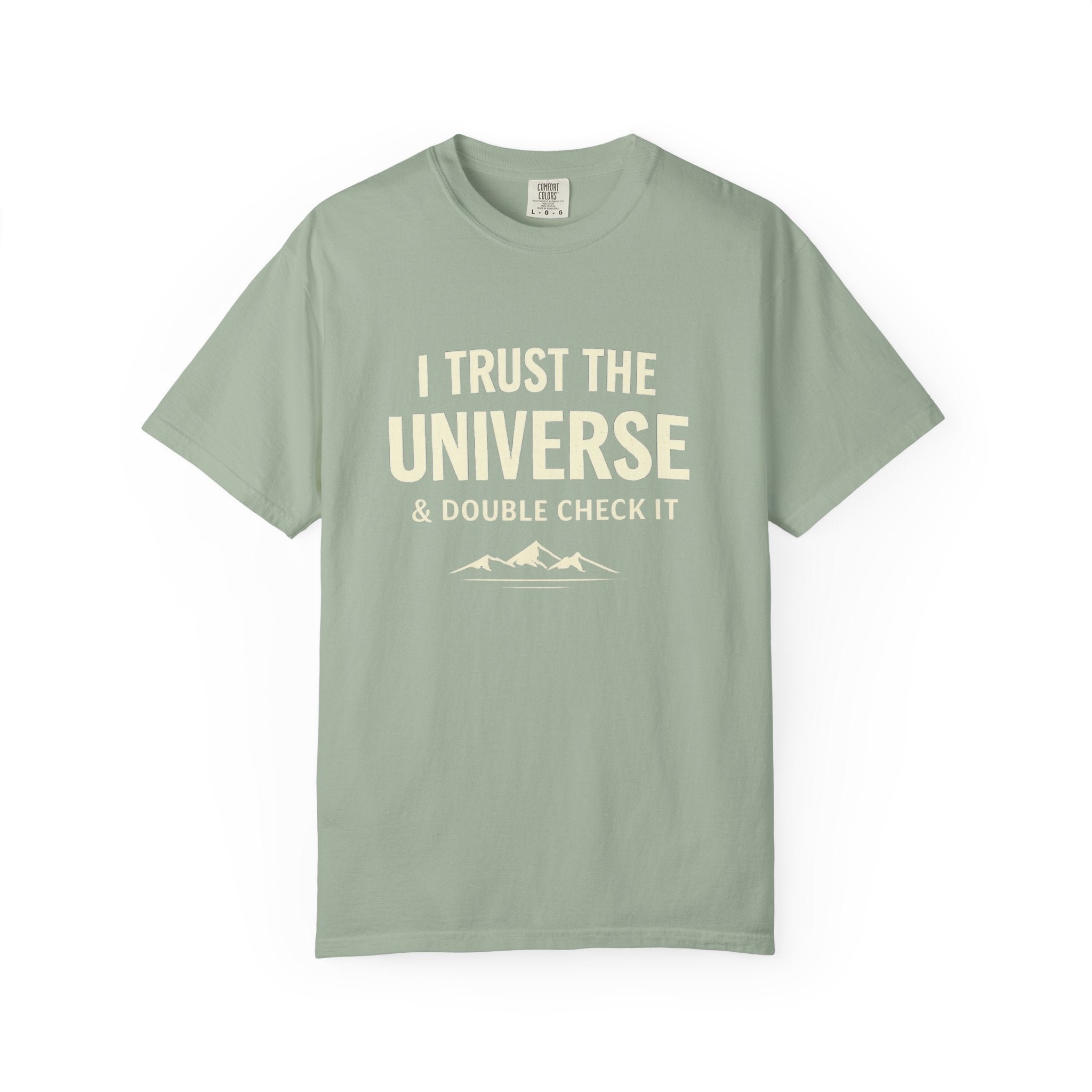 I Trust The Universe & Double Check It Comfort Colors T-shirt