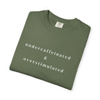Undercaffeinated & Overstimulated T-shirt
