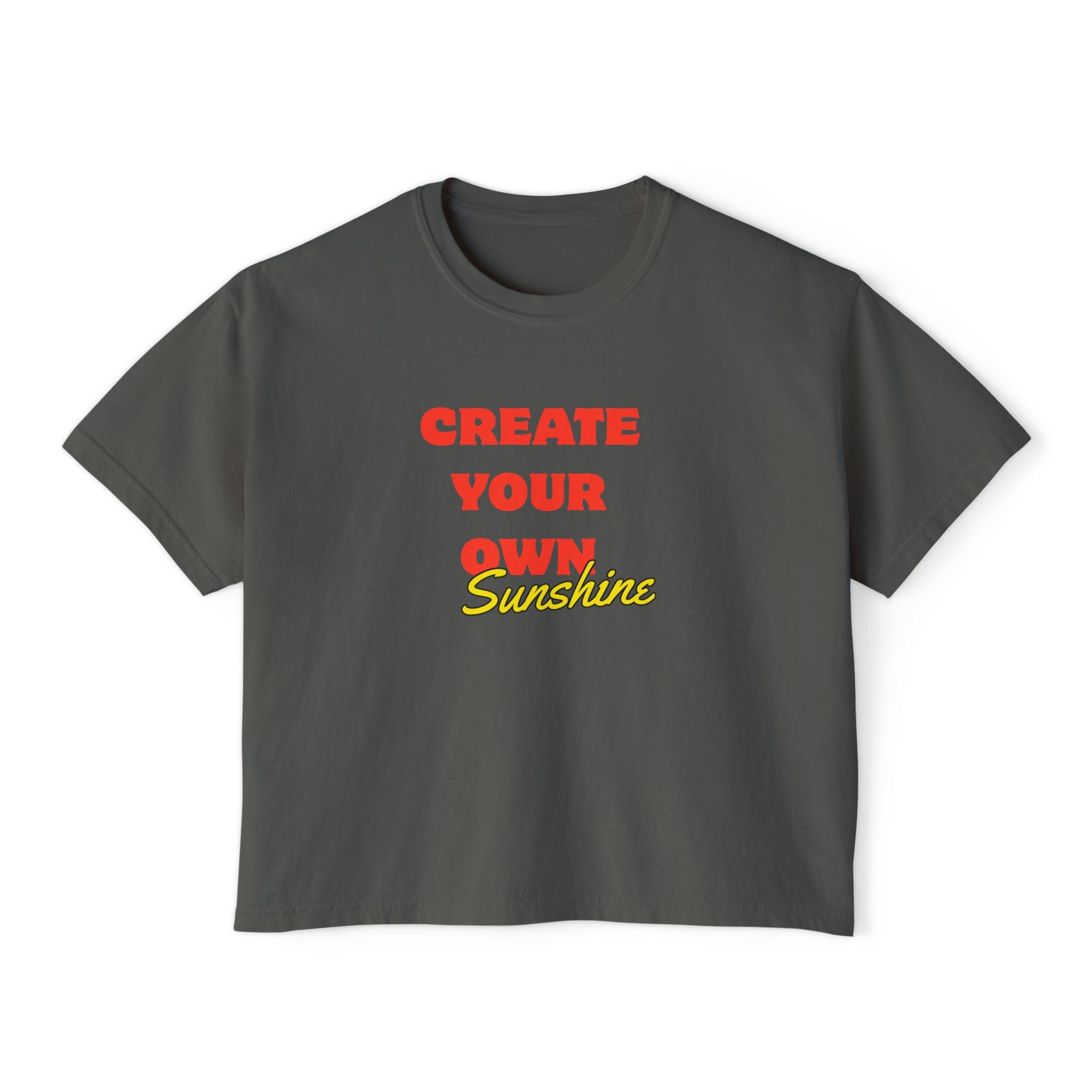 Create Your Own Sunshine Women's Boxy Tee