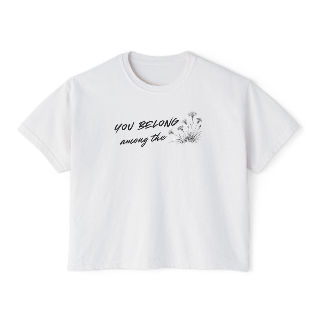 You Belong Among the Wildflowers Women's Boxy Tee