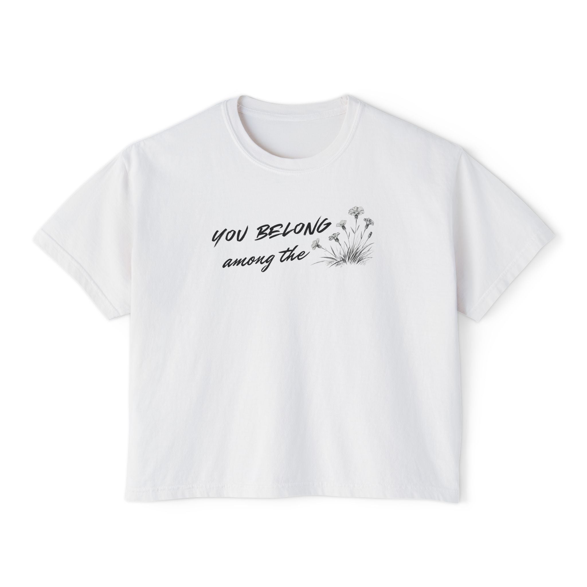 You Belong Among the Wildflowers Women's Boxy Tee