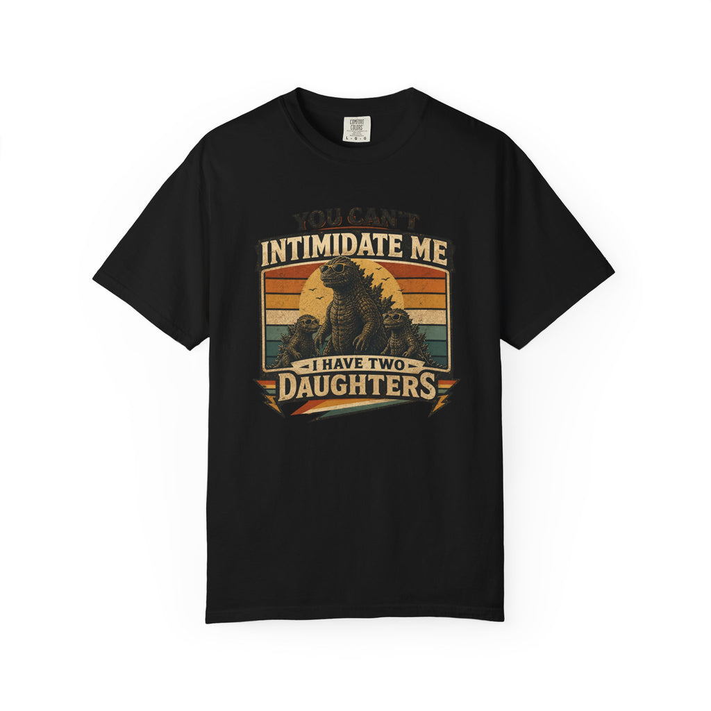 You Can't Intimidate Me I Have Two Daughters T-shirt