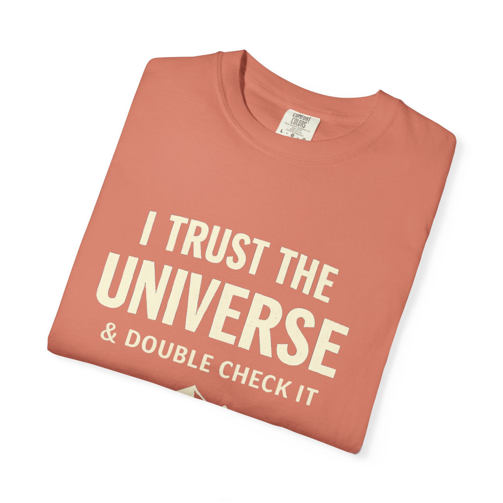 I Trust The Universe & Double Check It Comfort Colors T-shirt
