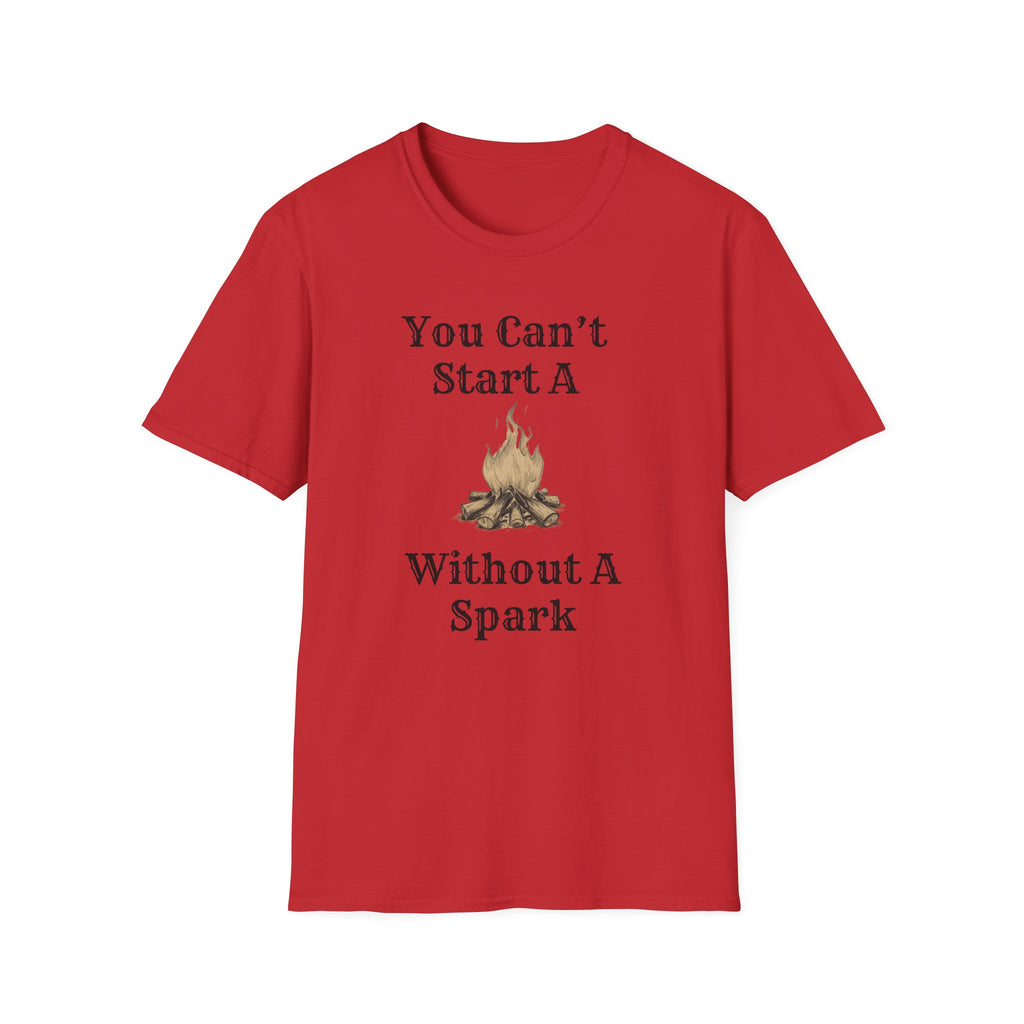 Can't Start A Fire Unisex Softstyle T-Shirt