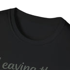 Leaving The House Situation Unisex Softstyle T-Shirt