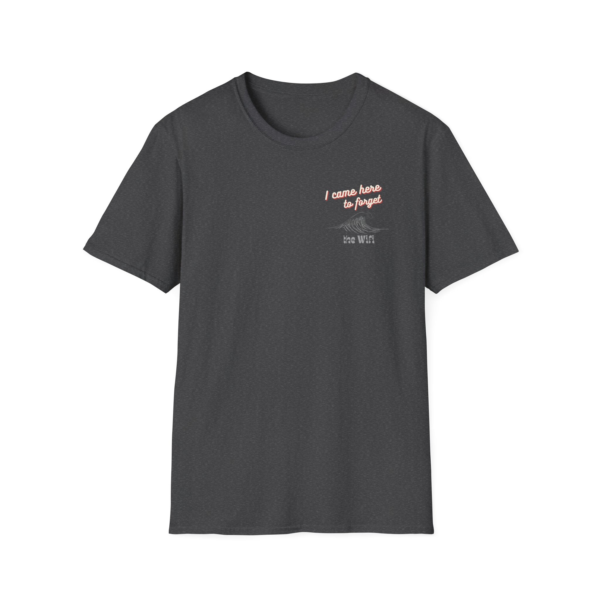 I Came Here To Forget The WiFi Unisex Softstyle T-Shirt