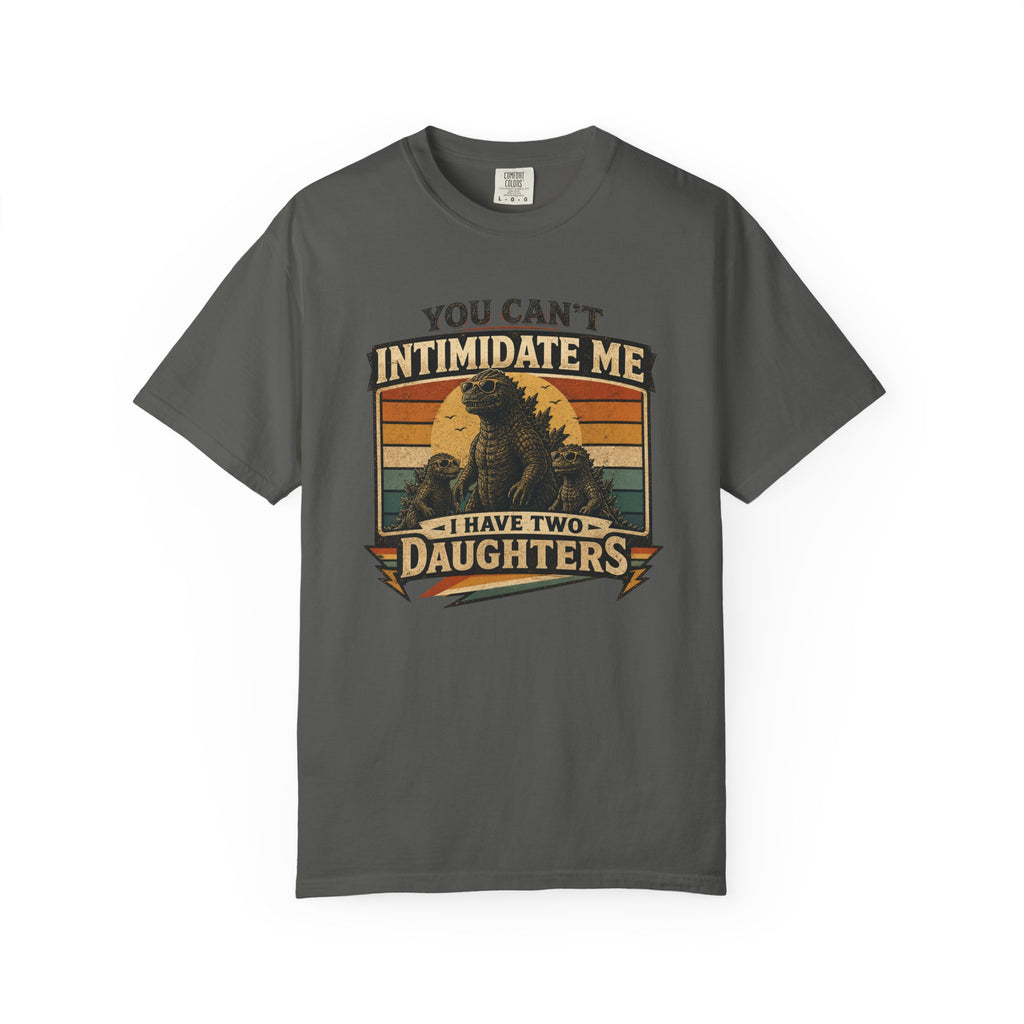 You Can't Intimidate Me I Have Two Daughters T-shirt