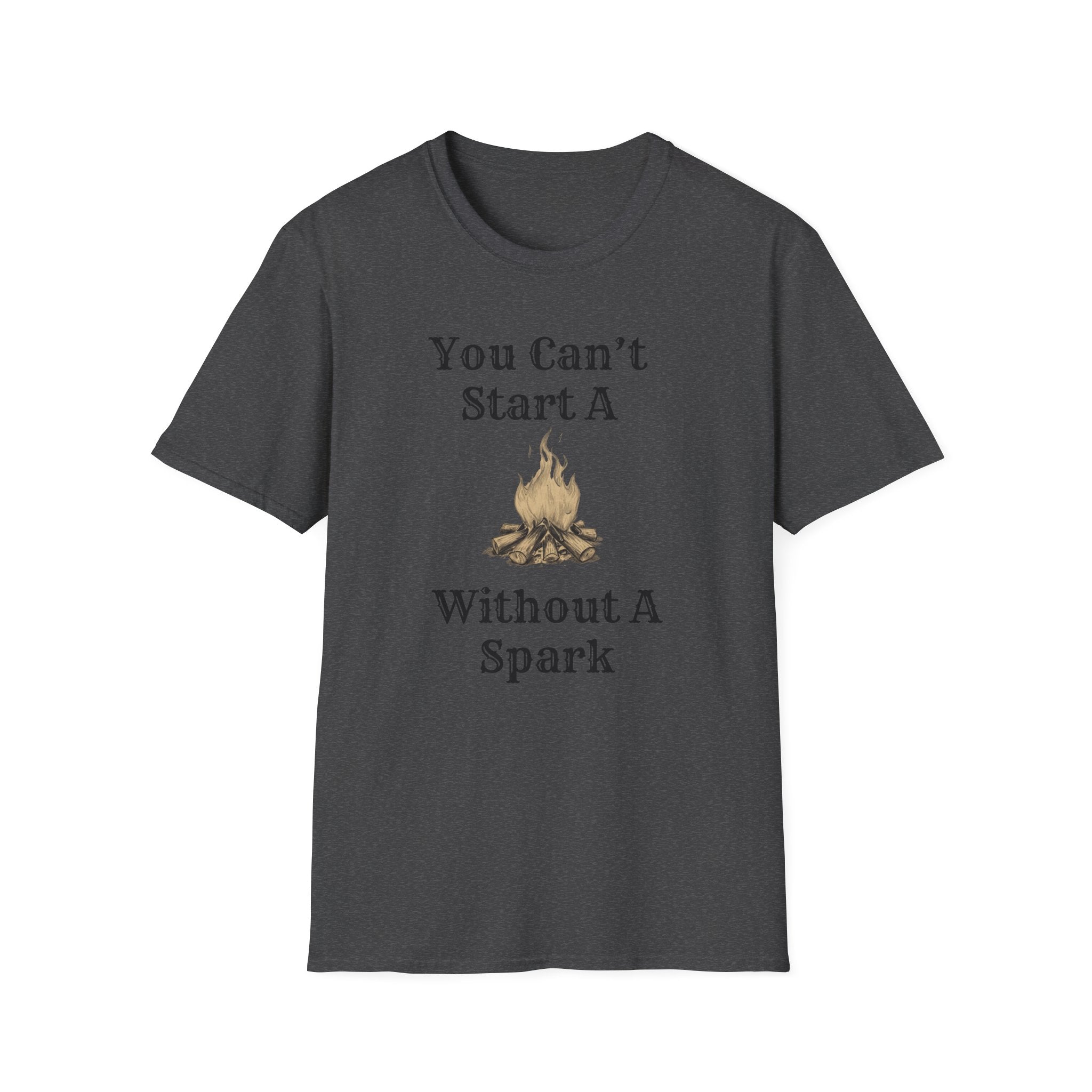 Can't Start A Fire Unisex Softstyle T-Shirt