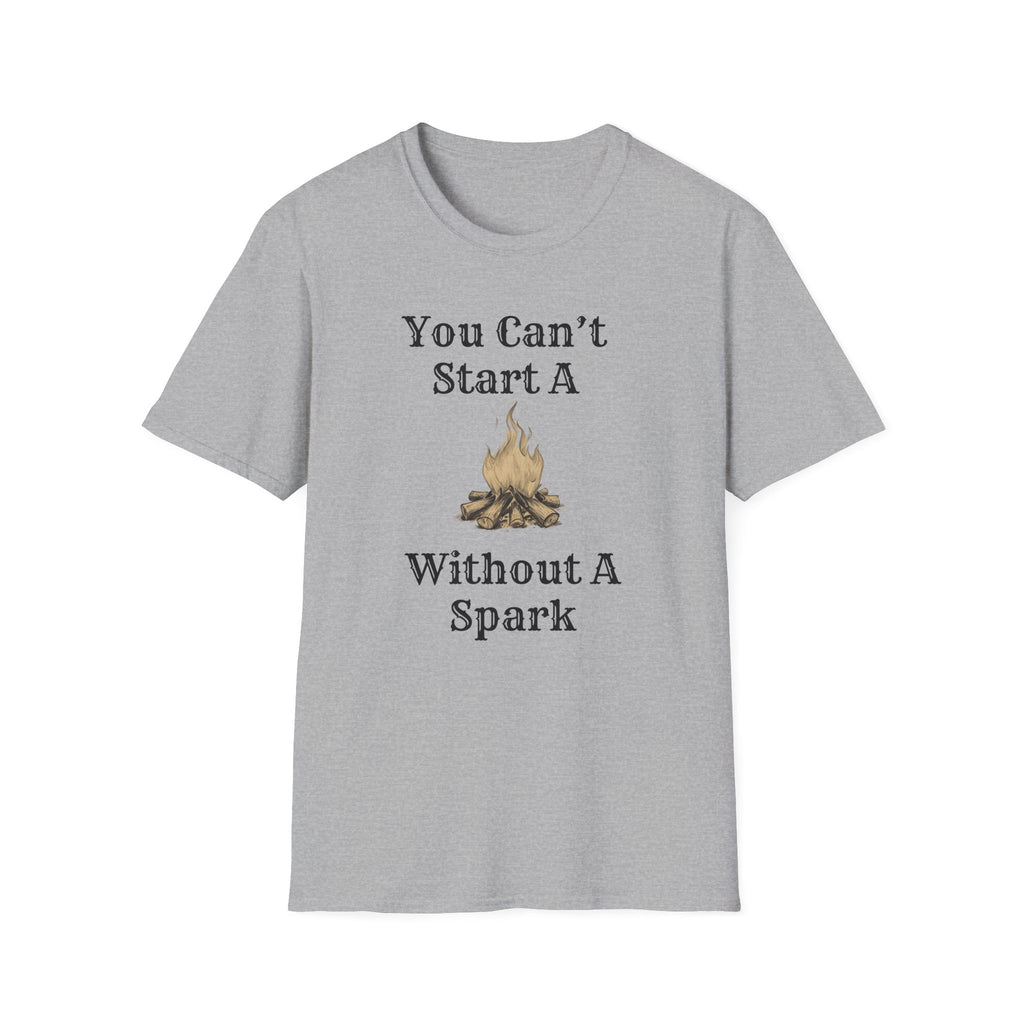 Can't Start A Fire Unisex Softstyle T-Shirt