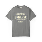 I Trust The Universe & Double Check It Comfort Colors T-shirt
