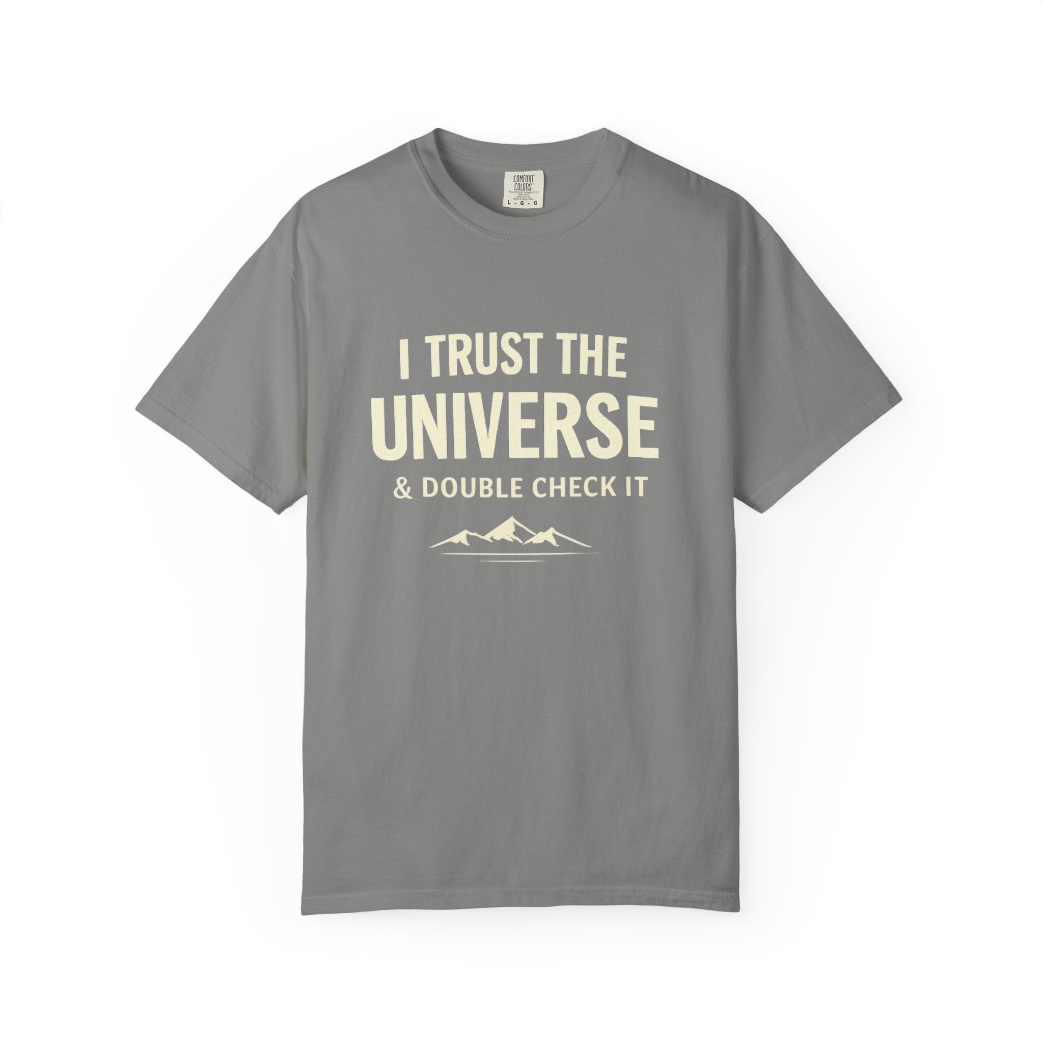 I Trust The Universe & Double Check It Comfort Colors T-shirt