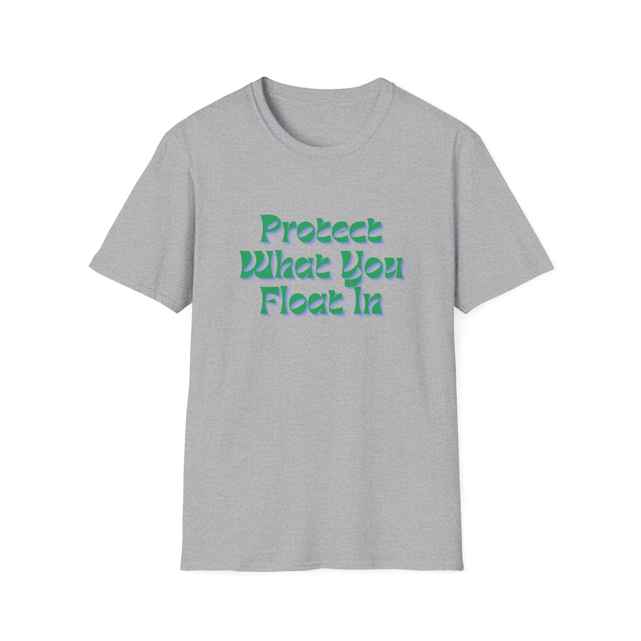 Protect What You Float In Unisex Softstyle T-Shirt