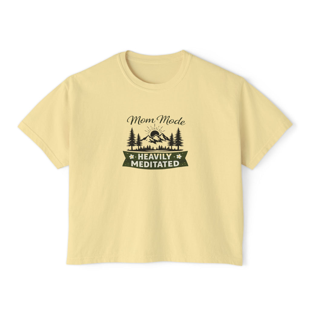 Mom Mode Heavily Meditated Women's Boxy Tee