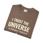 I Trust The Universe & Double Check It Comfort Colors T-shirt