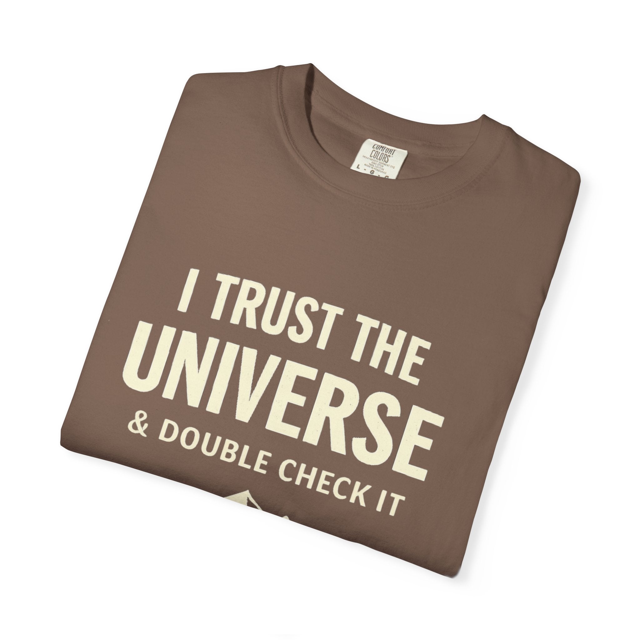 I Trust The Universe & Double Check It Comfort Colors T-shirt