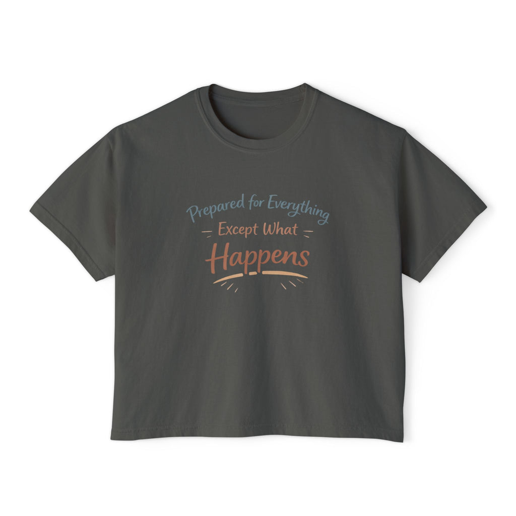 Prepared For Everything Women's Boxy Tee
