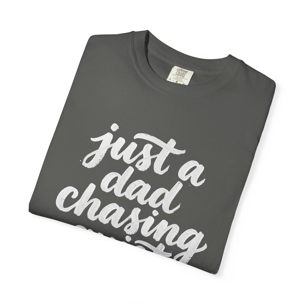 just a dad chasing quiet t-shirt