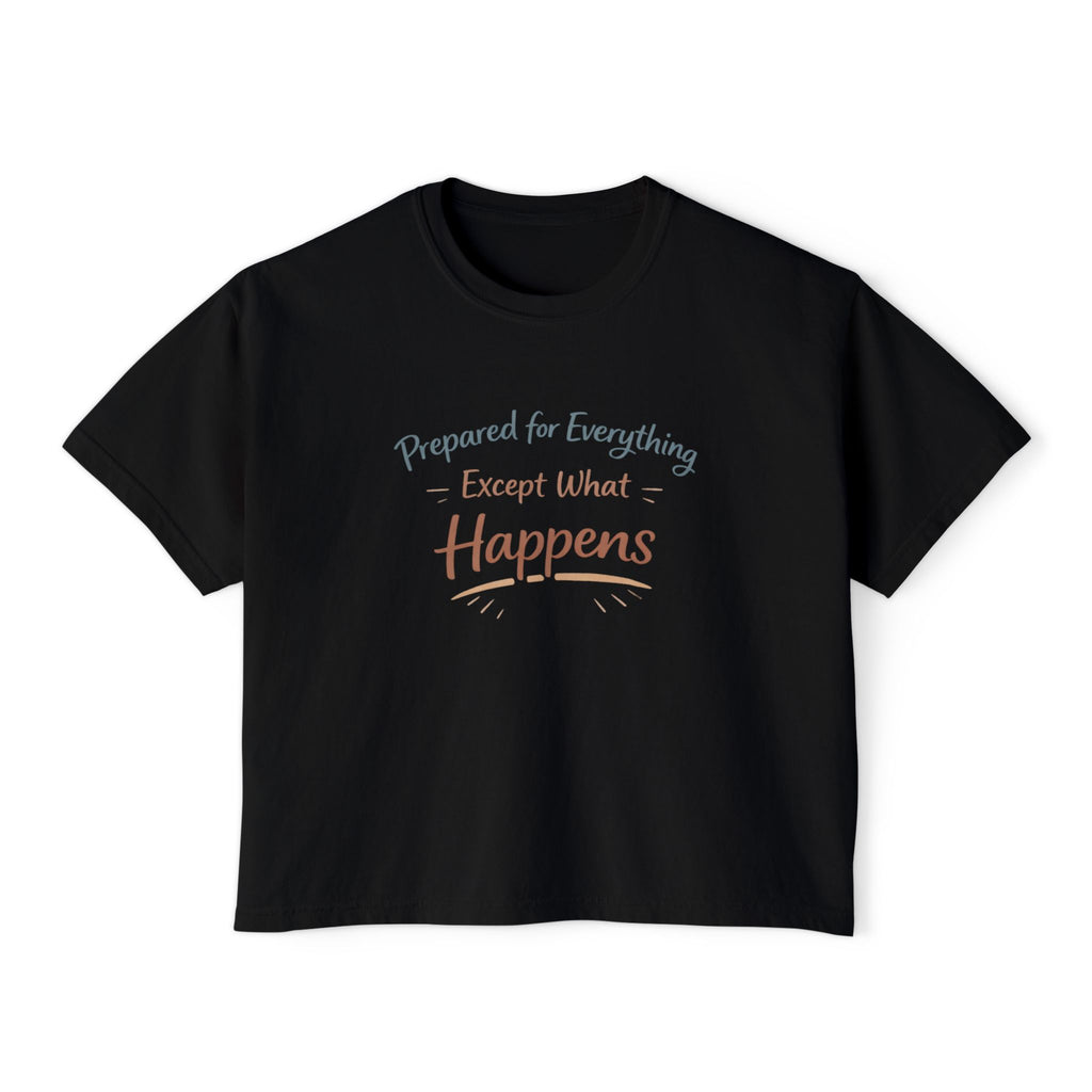 Prepared For Everything Women's Boxy Tee