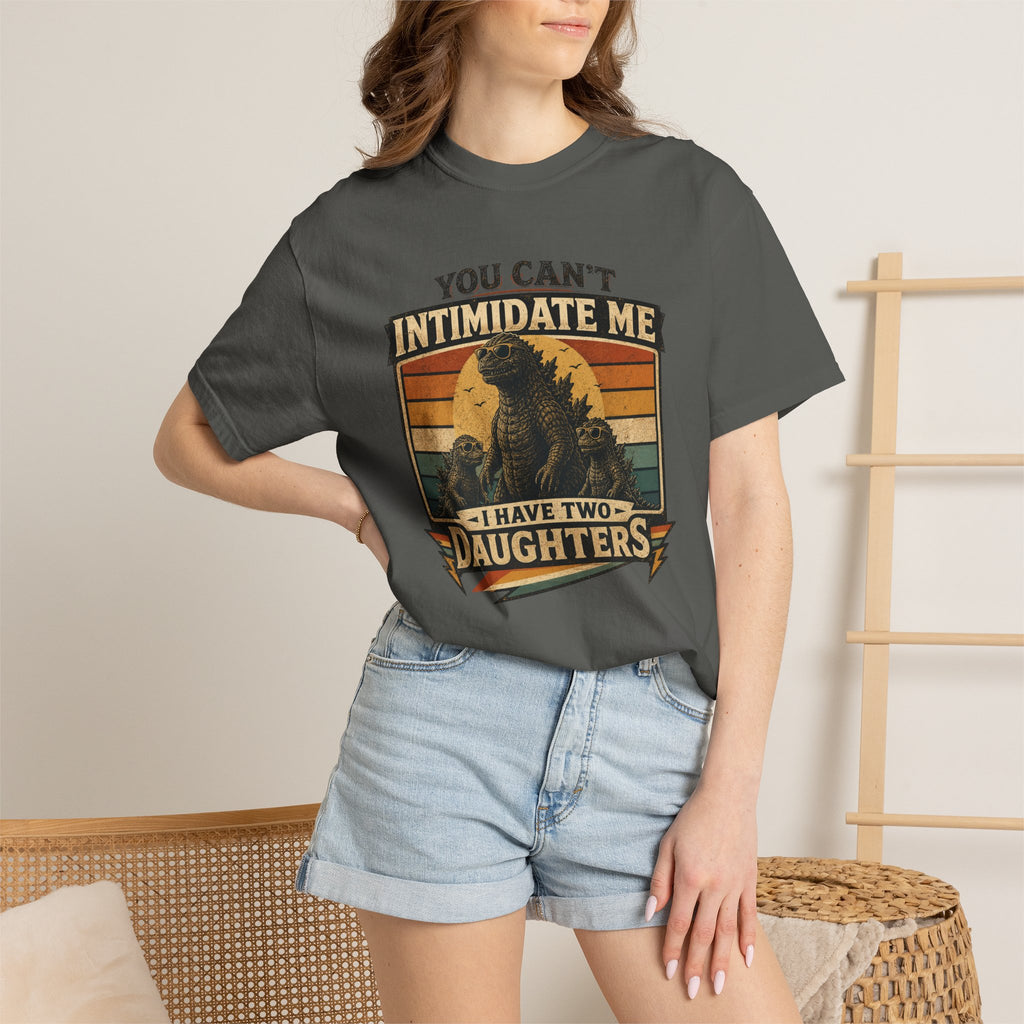You Can't Intimidate Me I Have Two Daughters T-shirt