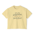 Going Outside Feels So Hard Women's Boxy Tee