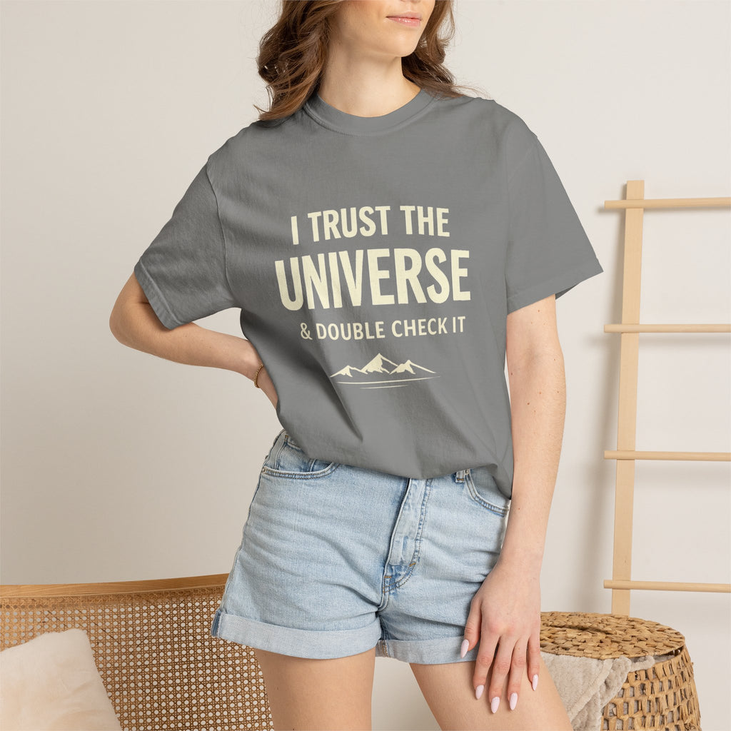 I Trust The Universe & Double Check It Comfort Colors T-shirt