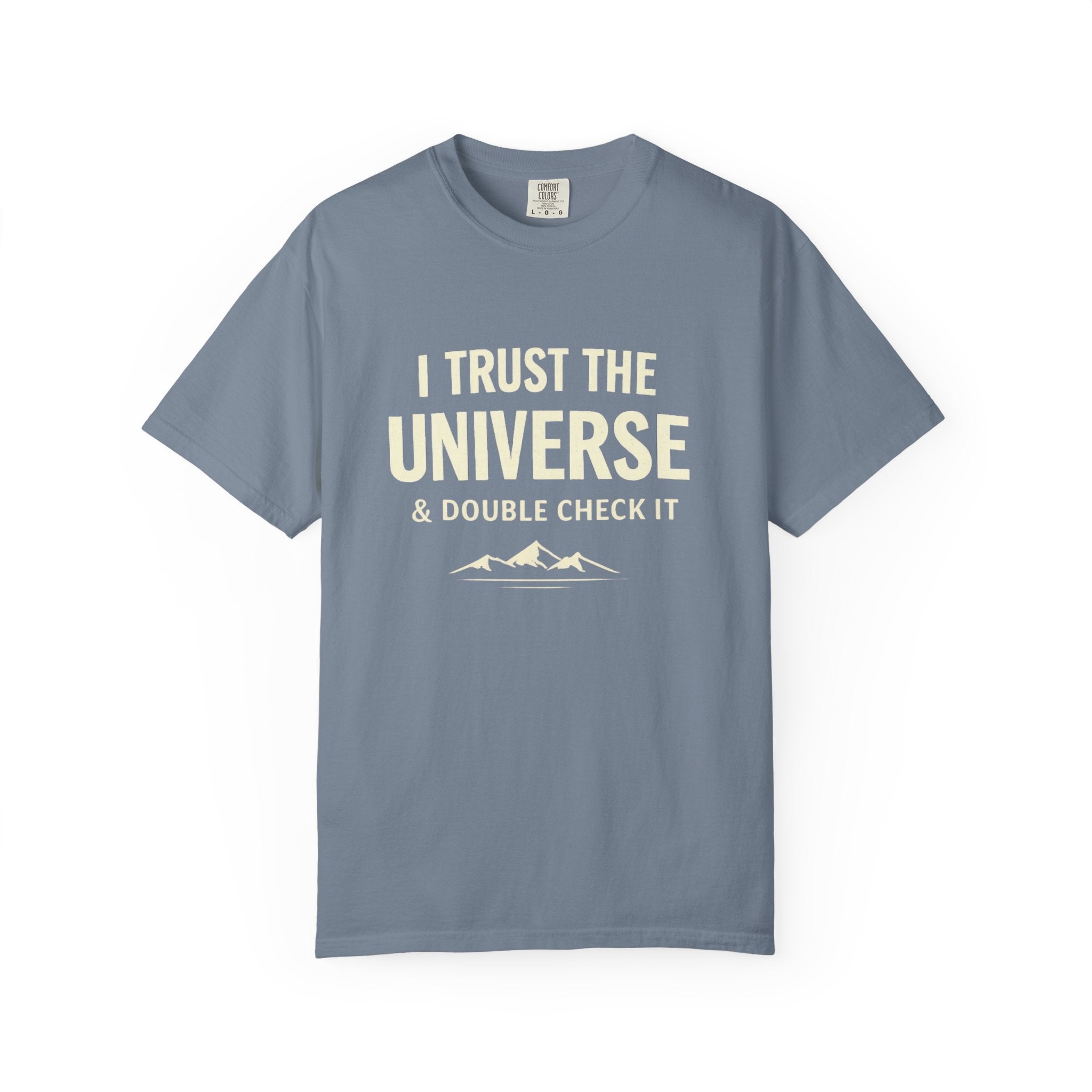 I Trust The Universe & Double Check It Comfort Colors T-shirt