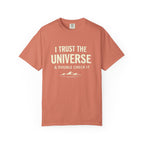 I Trust The Universe & Double Check It Comfort Colors T-shirt