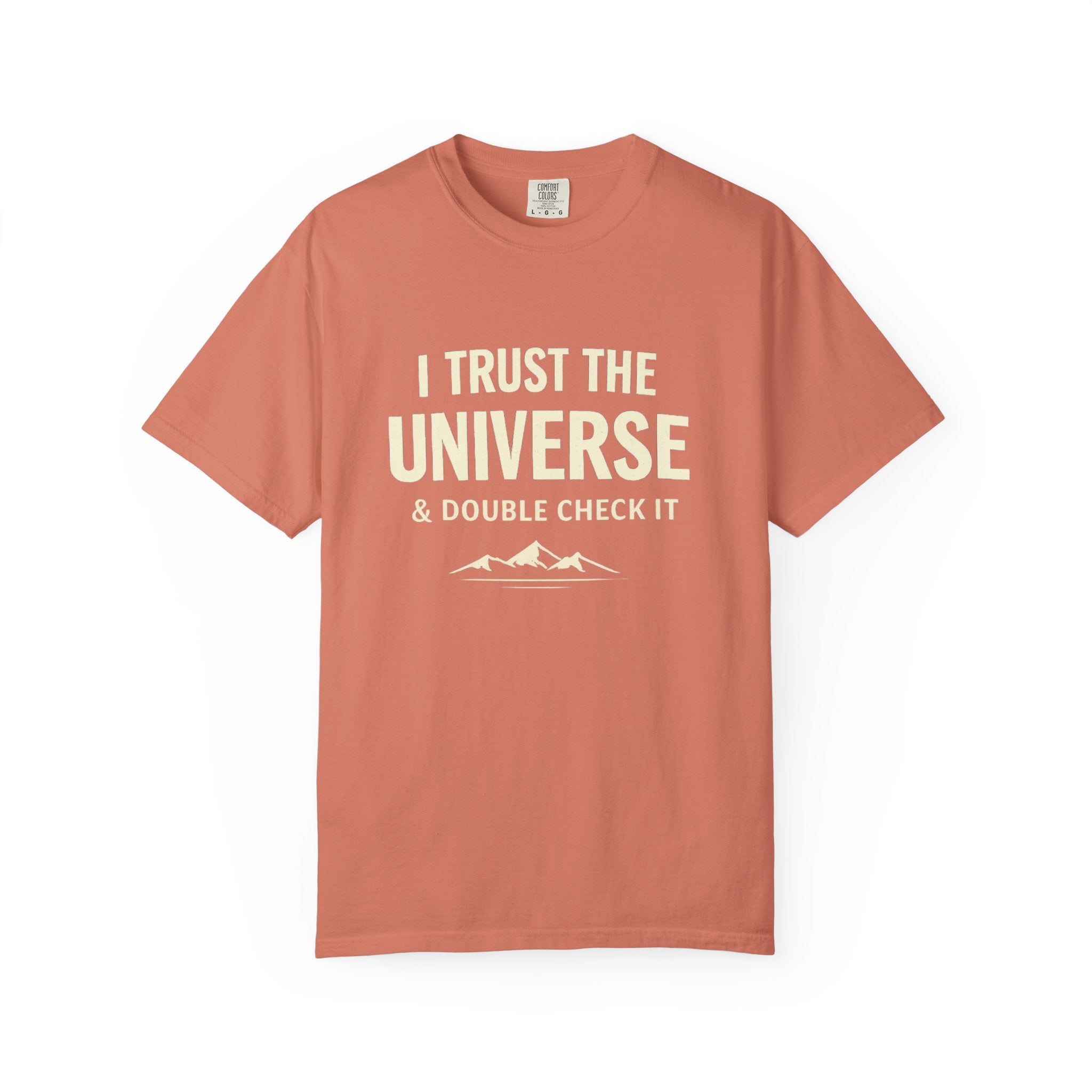 I Trust The Universe & Double Check It Comfort Colors T-shirt