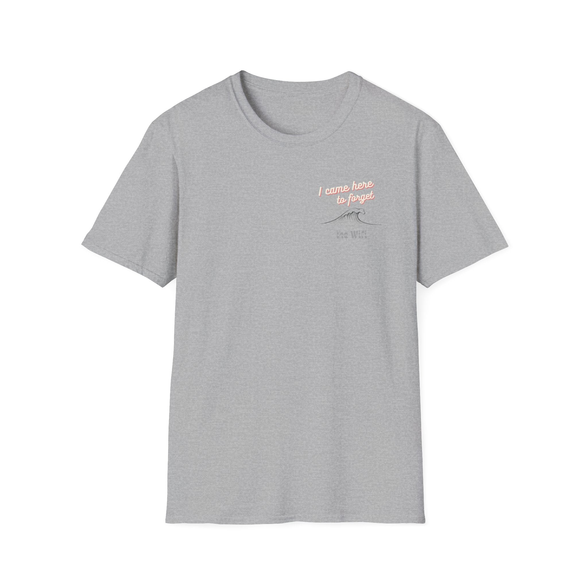 I Came Here To Forget The WiFi Unisex Softstyle T-Shirt