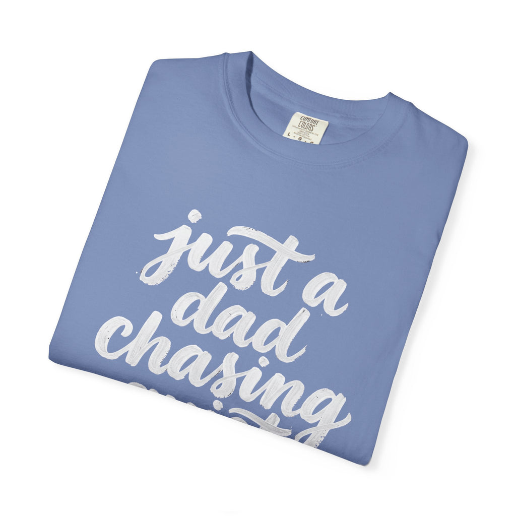 just a dad chasing quiet t-shirt