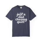 just a dad chasing quiet t-shirt