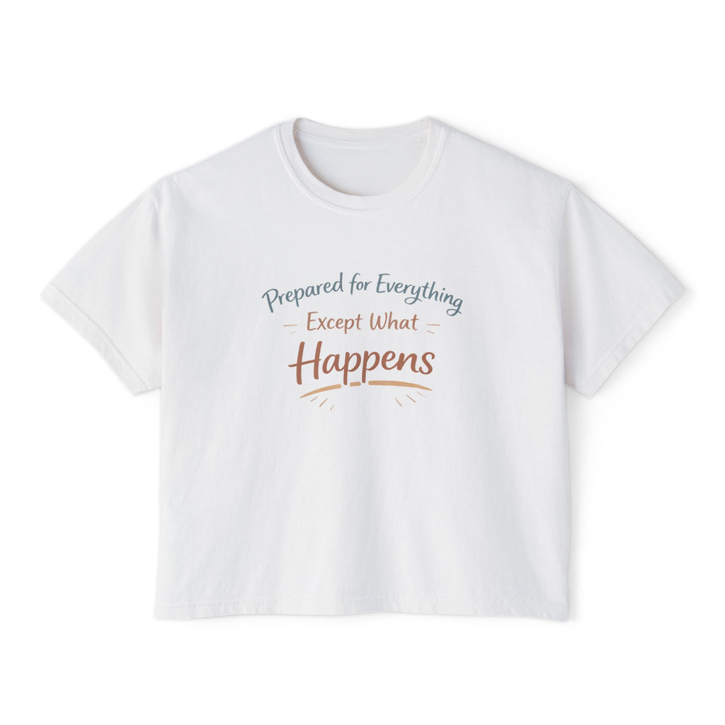 Prepared For Everything Women's Boxy Tee